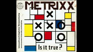 Metrixx - Is It True? (To The Unknown) 1991