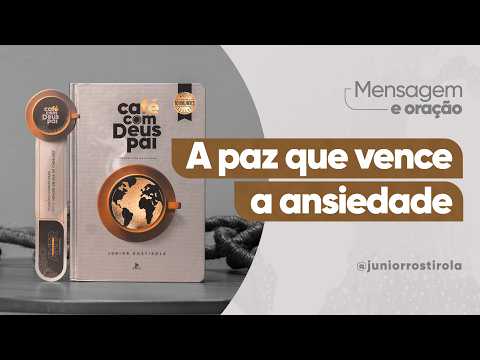 PodCast Café com Deus Pai | A Paz Que Vence A Ansiedade