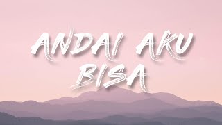 Andai Aku Bisa - Erwin Gutawa Orchestra, Tulus, Hasna Mufida (Lyrics)