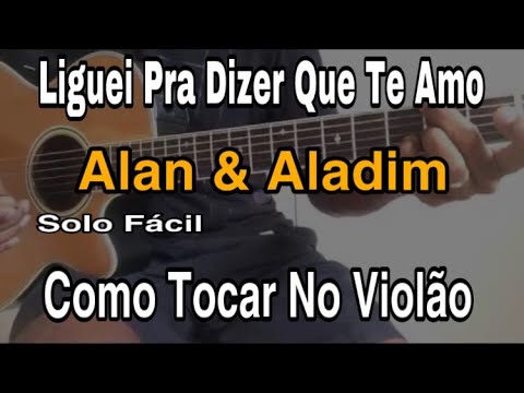 Liguei Pra Dizer Que Te Amo - Alan e Aladin