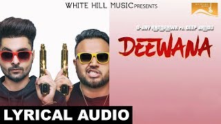 Deewana (Lyrical Audio) B - Jay Randhawa | Punjabi Lyrical Audio 2017 | White Hill Music