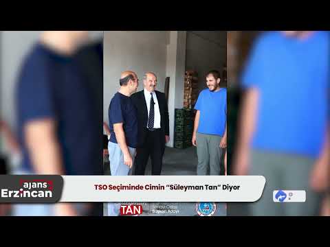 TSO Seçiminde Cimin “Süleyman Tan” Diyor