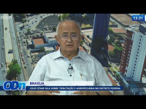 Júlio César fala sobre tributação e agropecuária no Distrito Federal 25 06 2021
