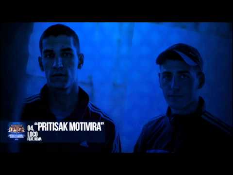04. Loco - Pritisak Motivira (Feat. Rema Luda Kuća)