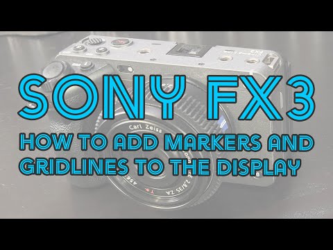 Sony FX3 - How to add markers, safety zones, and gridlines to the camera display