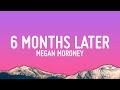 Megan Moroney - 6 Months Later (Lyrics)