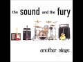 The Sound And The Fury - Another Stage (Full Album)