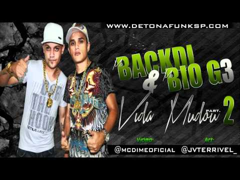 MC'S BACKDI E BIO G3 - VIDA MUDOU PART 2 - WWW.DETONAFUNKSP.COM