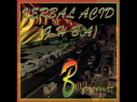 Verbal Acid G H B A-Billybacwoodz prod. By Billybacwoodz