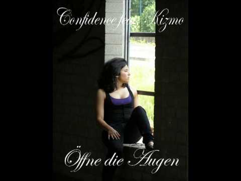 Confidence feat. Kizmo - Öffne die Augen
