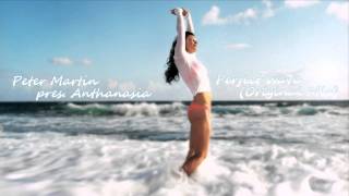 Peter Martin pres. Anthanasia - Perfect Wave (Original Mix)