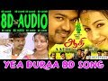 Yea Duraa 8d Song II Aathi Durra Dummendu II இளைய தளபதி விஜய் I Tamil Ku