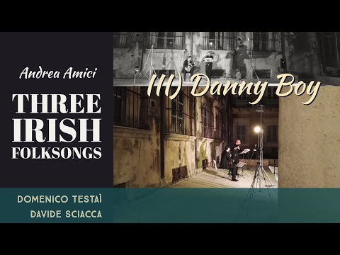 Three Irish Folksongs - Live in Ortigia - III. Danny Boy
