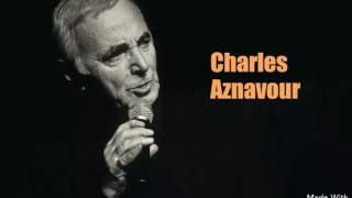 Charles Aznavour TU T'LAISSES ALLER~Dédicace pour Fred~ ( Chanté par Pascal )