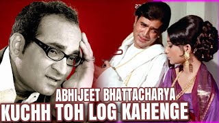 Kuchh Toh Log Kahenge - Abhijeet Bhattacharya