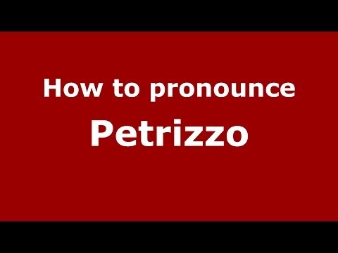 How to pronounce Petrizzo (Italian/Italy) - PronounceNames.com