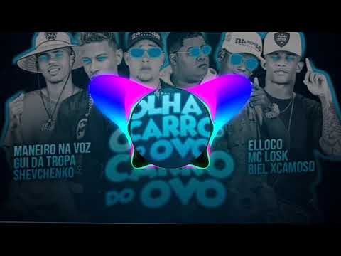 OLHA O CARRO DO OVO - Shevchenko e Elloco, Maneiro Na Voz, Gui Da Tropa, MC Losk e Biel Xcamoso