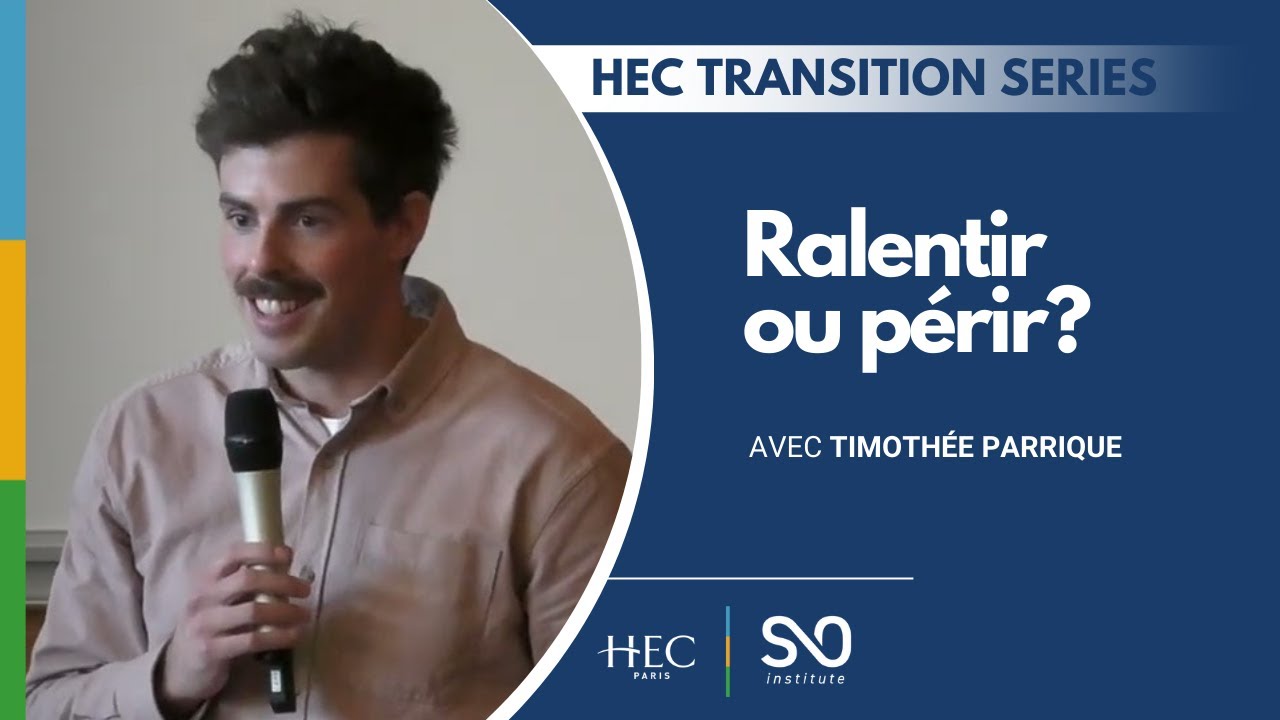 HEC Paris Transition Series: "Ralentir ou Périr" Timothée Parrique