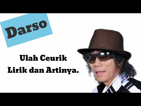 Lirik Lagu Ulah Ceurik dan Artinya (Darso)