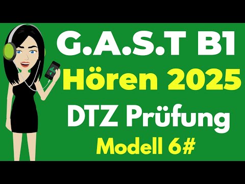 G.A.S.T B1 Prüfung Hören 2025 | ( G.A.S.T & DTZ ) Prüfung Hörverstehen - Modell 6