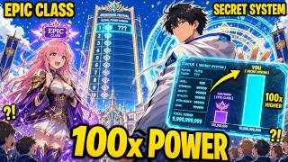 His Girlfriend Awakened An EPIC Class BUT His SECRET SYSTEM Makes Him 100x STRONGER!