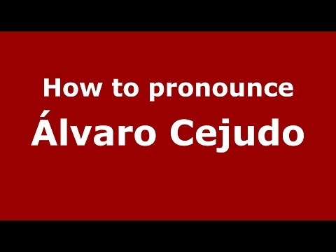 How to pronounce Álvaro Cejudo (Spanish/Spain) - PronounceNames.com