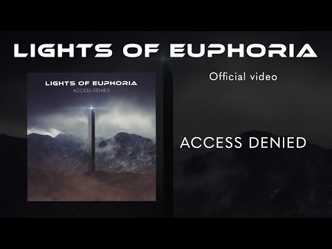 Lights of Euphoria -  Access Denied - Official Video