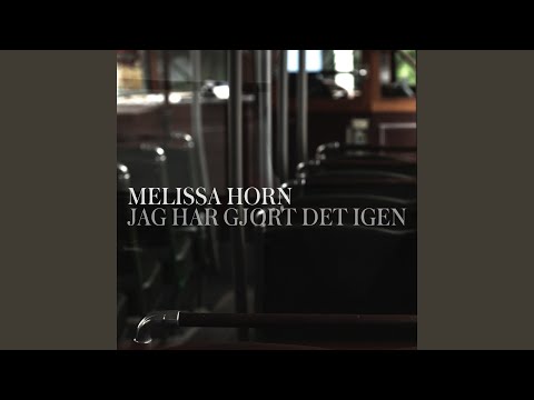 Jag Har Gjort Det Igen - Melissa Horn
