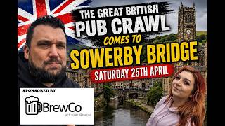 A Mega Pub Crawl Around Sowerby Bridge (Halifax) (Sponsored By Brew Co.)