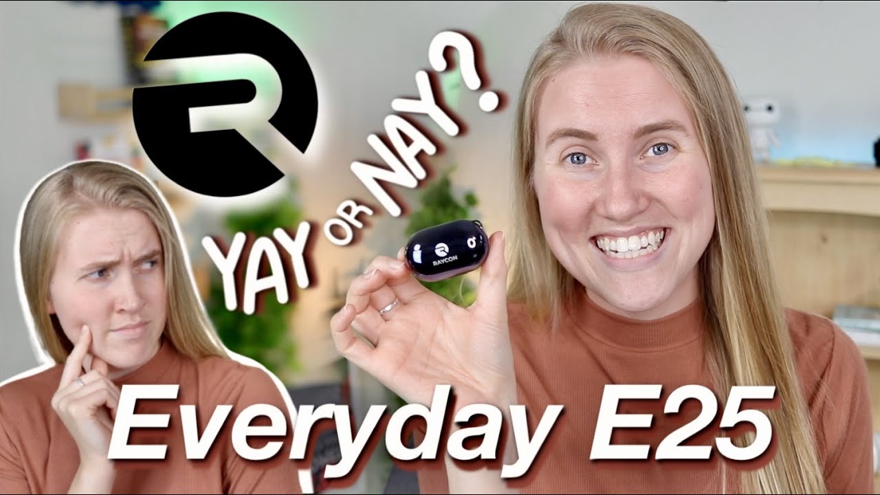 The Everyday E25’s: a bargain or a bust? MASSIVE Raycon Review and Commentary Part Two