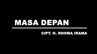 Download lagu Rhoma Irama - Masa Depan (Stereo |  ) mp3