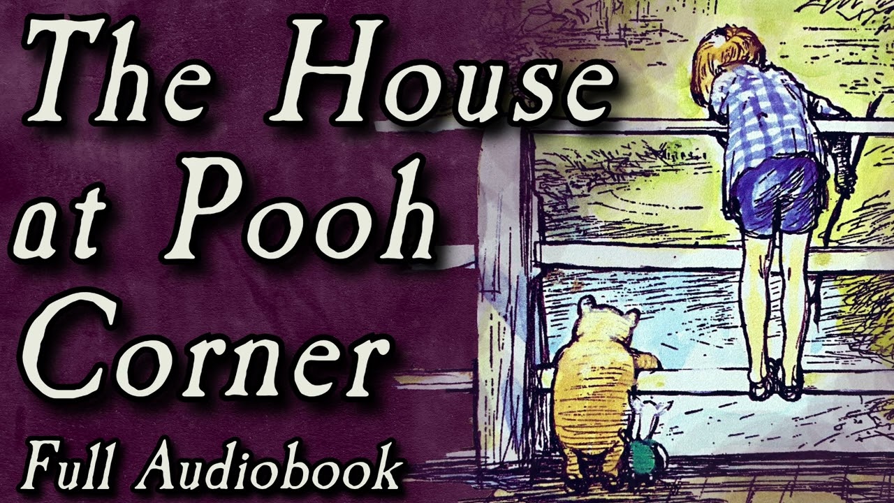 Winnie the Pooh Two - The House at Pooh Corner - Full Audiobook