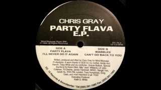 Chris Gray - I'll Never Do It Again (Party Flava EP)