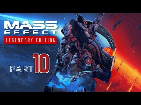 MASS EFFECT 3 LEGENDARY EDITIONS -  Walkthrough Part 10