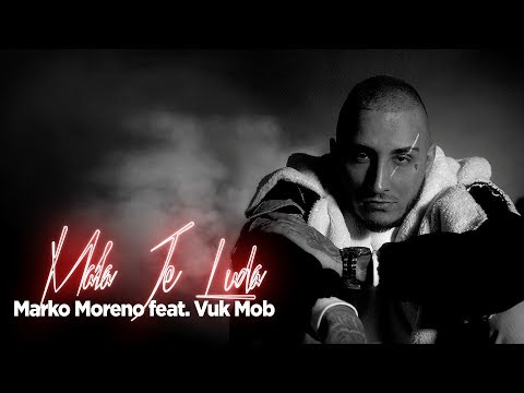 Marko Moreno feat. Vuk Mob - Mala je luda (Official Video 2014)