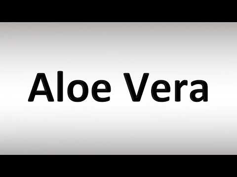 How to Pronounce Aloe Vera
