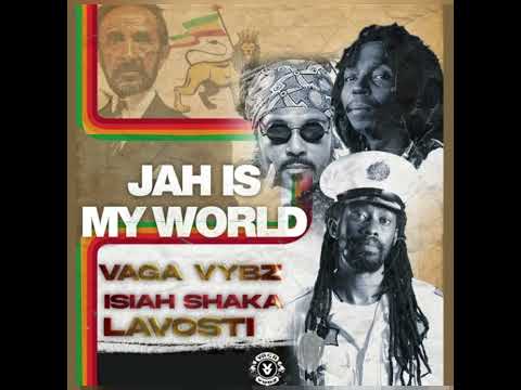 VAGA VYBZ x ISIAH SHAKA x LAVOSTI • JAH IS MY WORLD | Titan First Kings [2022]