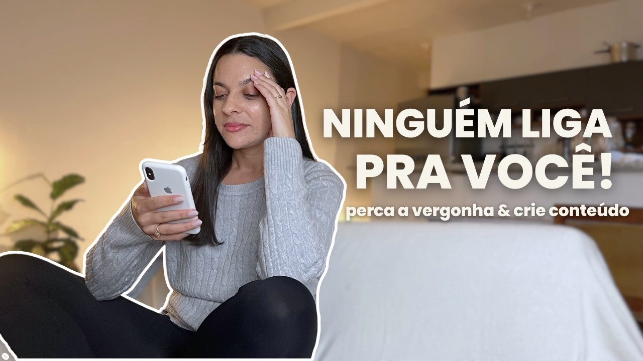 Sério, ninguém liga pra você [CRIE CONTEÚDO] | Dicas de como gravar vídeos e perder a vergonha