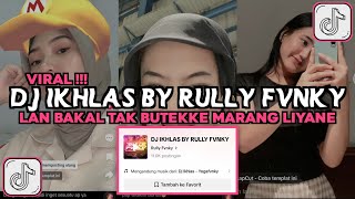 Download lagu DJ IKHLAS BY RULLY FVNKY - LAN BAKAL TAK BUKTEKKE MARANG LIYANE VIRAL TIKTOK 2024 mp3