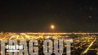 Download lagu Frag Out-Dj Assassin mp3 Download lagu Frag Out-Dj Assassin mp3