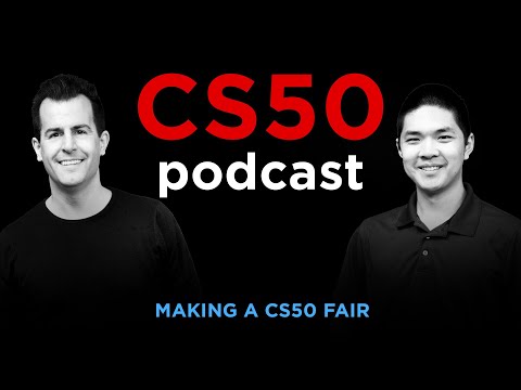 CS50フェアの開催 - CS50ポッドキャスト、第11回 (Making a CS50 Fair - CS50 Podcast, Ep. 11)
