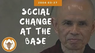 Download lagu Social Change at the Base | Dharma Talk by Thich Nhat Hanh, 2004.03.27 mp3