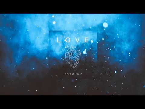 Katdrop - Love