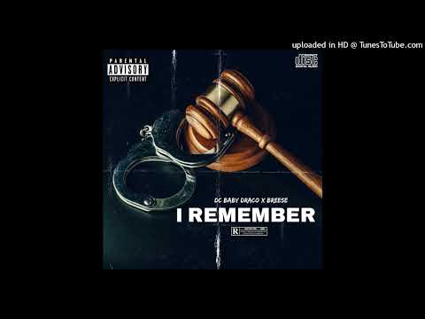 DC Baby Draco X Breese - I Remember (Prod. Coby2ZBasket)