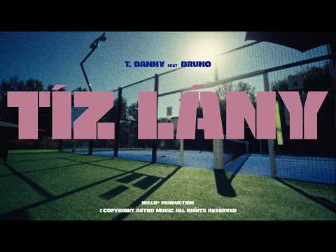 T. Danny - Tíz Lány feat. Bruno (Official Music Video)