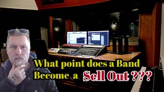 In Which point a Band Becomes a Sell Out ?