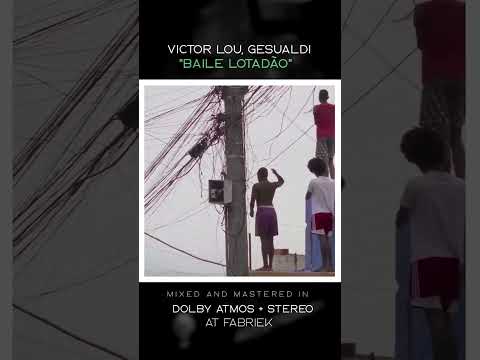Artist - Victor Lou, Gesualdi 🇧🇷 Track - Baile Lotadão Label - Next Mgmt Service - Dolby Atmos + S