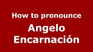 How to pronounce Angelo Encarnación