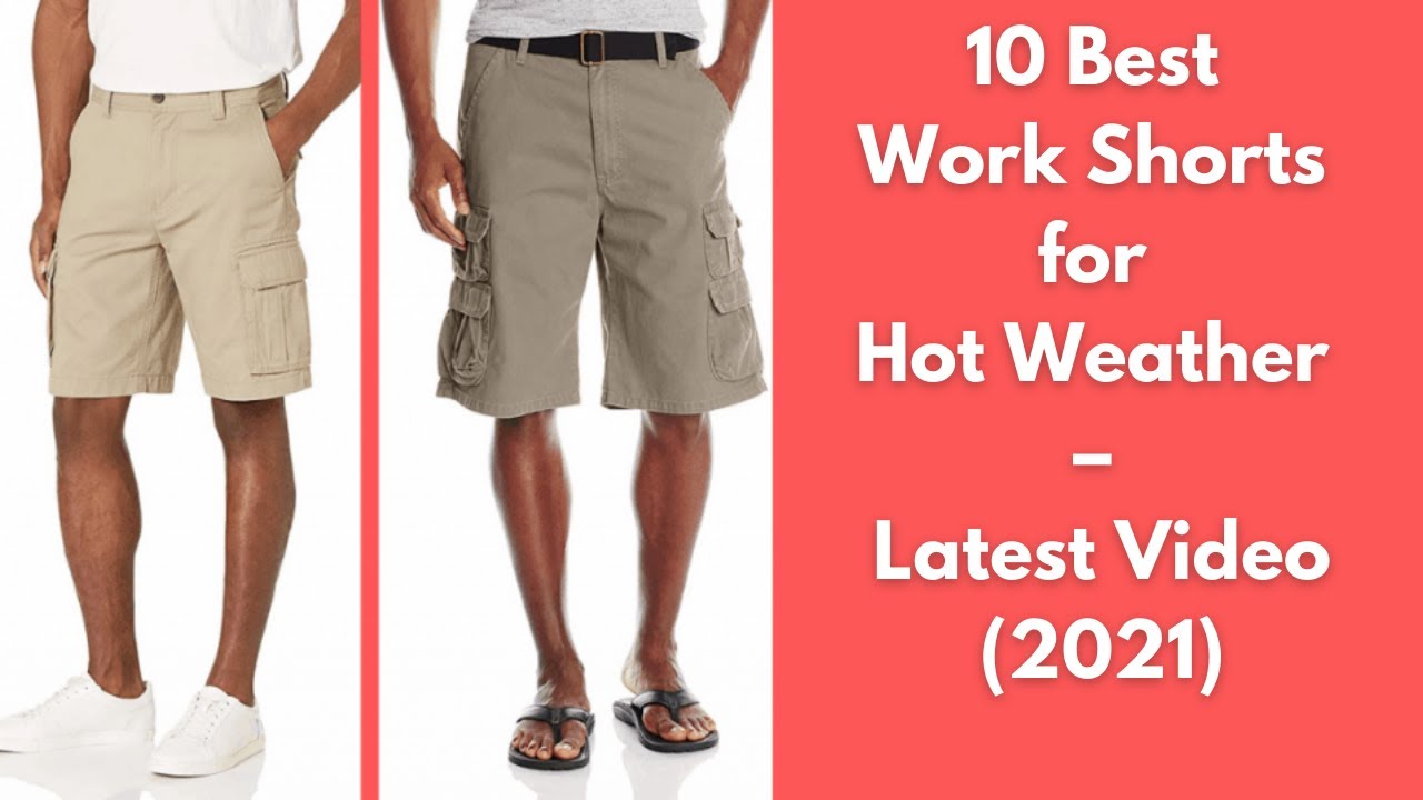 10 Best Work Shorts for Hot Weather – Latest Video (2022)