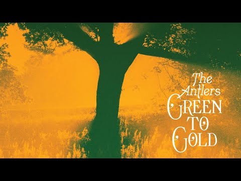 The Antlers - Green To Gold (Full Film)